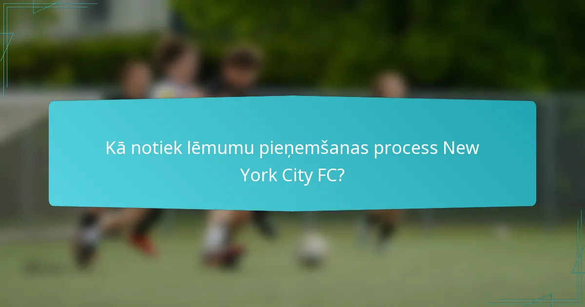 Kā notiek lēmumu pieņemšanas process New York City FC?